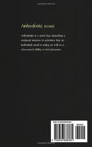 ANHEDONIA: I Just Want to Feel Again