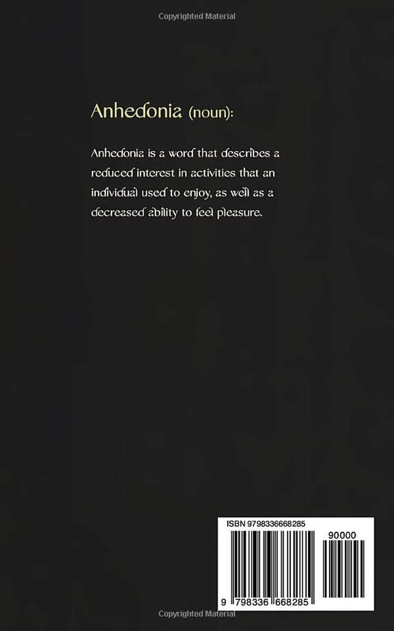 ANHEDONIA: I Just Want to Feel Again